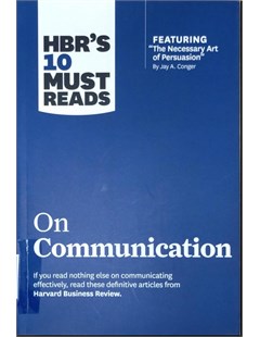 HBR's 10 Must Reads: On Communication.