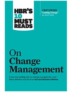 HBR's 10 Must reads on Change Management