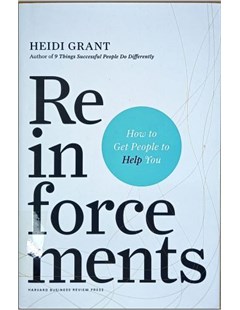 Reinforcements: How to get people to help you