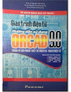 Giáo trình điện tử Hướng dẫn sử dụng Orcad 9.0 trong vẽ mô phỏng thiết kế mạch in - mạch điện tử