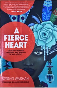 A fierce heart: Finding strength, courage, and wisdom in any moment