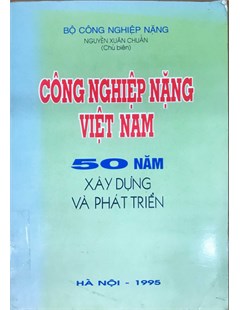 Công nghiệp nặng Việt Nam 50 năm xây dựng và phát triển