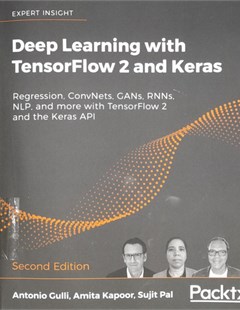 Deep Learning with TensorFlow 2.0 and Keras: Regression, ConvNets, GANs, RNNs, NLP & more with TF 2.0 and the Keras API