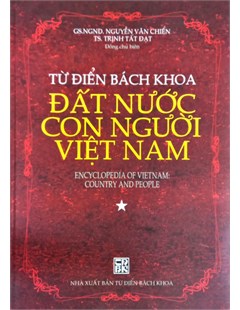 Từ điển bách khoa đất nước, con người Việt Nam Tập 1 Encyclopedia of Việt Nam: Country and peolpe