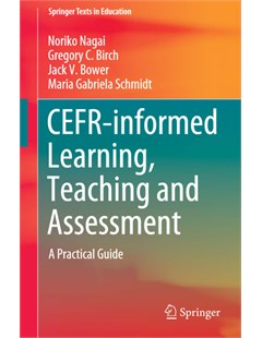 CEFR-informed Learning, Teaching and Assessment: A Practical Guide