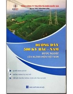 Đường dây 500KV Bắc - Nam bước ngoặt của ngành điện Việt Nam