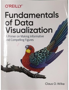 Fundamentals of Data Visualization A Primer on Making Informative and Compelling Figures
