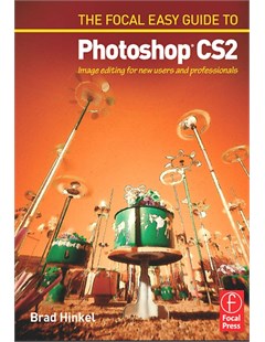 Focal Easy Guide to Photoshop CS2: Image Editing for New Users and Professional