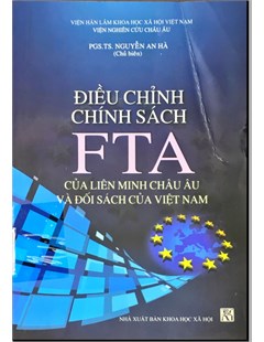 Điều chỉnh chính sách FTA của Liên minh Châu Âu và đối sách của Việt Nam 