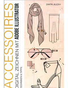 ACCESSOIRES - Digital zeichnen mit Adobe Illustrator (German Edition)