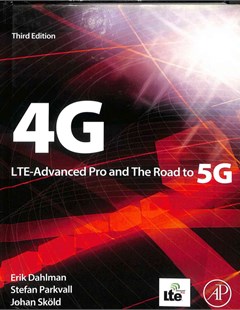 4G, LTE-Advanced Pro and The Road to 5G (third edition)