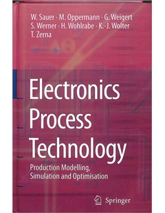 Electronics process technology: Production modelling, simulation and optimisation