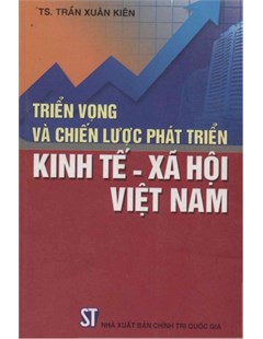Triển vọng và chiến lược phát triển kinh tế - xã hội Việt Nam