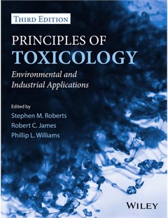 Principles of Toxicology : Environmental and Industrial Applications