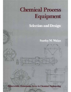 Chemical Process Equipment Selection and Design