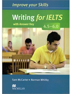 Improve your Skills: Writing for IELTS 4.5-6.0 with Answer Key