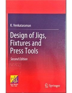 Design of Jigs, Fixtures and Press Tools (second edition)