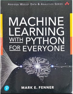 Machine Learning With Python For Everyone