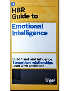 BR guide to emotional intelligence Build trust and influence strengthen relationships lead with resilience