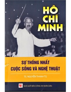 Hồ Chí Minh: sự thống nhất cuộc sống và nghệ thuật