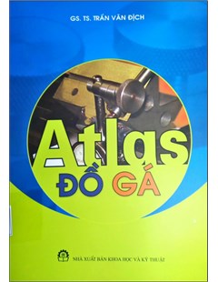 ATLAS đồ gá ( Giáo trình dùng cho Sinh viên cơ khí thuộc các hệ đào tạo)