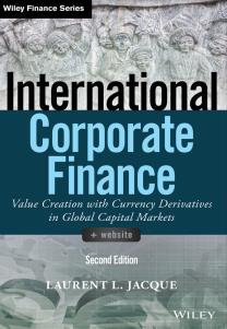  International Corporate Finance Value Creation with Currency Derivatives in Global Capital Markets