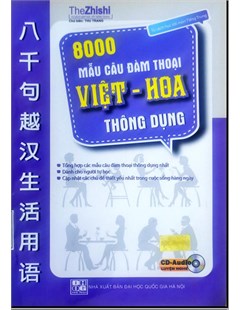 8000 mẫu câu đàm thoại Việt- Hoa thông dụng