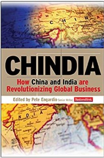 Chindia : How China and India are revolutionizing global business