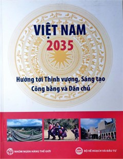 Việt Nam 2035 – Hướng tới Thịnh vượng, Sáng tạo, Công bằng và Dân chủ