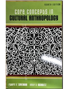 Core concepts in cultural anthropology, fourth edition