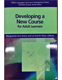 Developing a new course for a dult learners: Tesol language curriculum development series