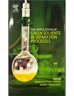 The Application of Green Solvents in Separation Processes