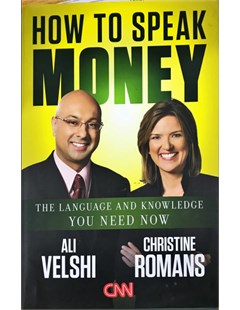 How to speak money : The language and knowledge you need now 