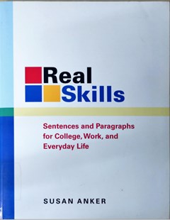 Real skills: sentences and paragraphs for colledge, work and everyday life
