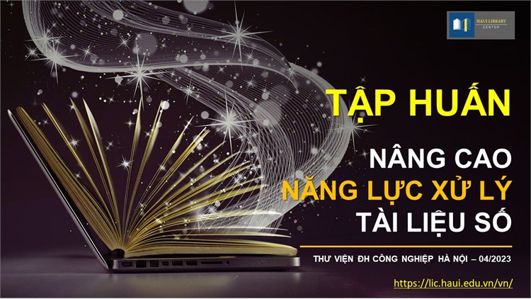Tập huấn “Nâng cao năng lực xử lý tài liệu số” cho đội ngũ cán bộ Thư viện Đại học Công nghiệp Hà Nội