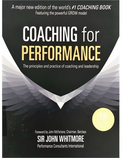 Coaching for performance: The principles and practice of coaching and leadership