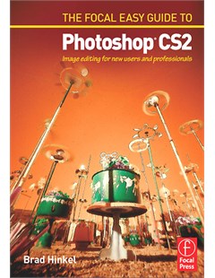 Focal Easy Guide to Photoshop CS2: Image Editing for New Users and Professional