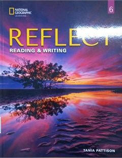 Reflect 6: Reading & Writing (Student's Book)