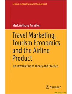 Travel Marketing, Tourism Economics and the Airline Product: An Introduction to Theory and Practice