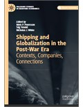 Shipping and Globalization in the Post-War Era: Contexts, Companies, Connections