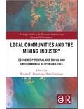 Local Communities and the Mining Industry: Economic Potential and Social and Environmental Responsibilities