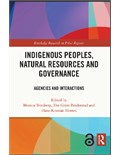 Indigenous Peoples, Natural Resources and Governance: Agencies and Interactions