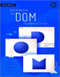 Understanding the DOM: Document Object Model