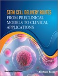 Stem Cell Delivery Routes: From Preclinical Models to Clinical Applications