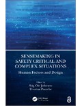 Sensemaking in Safety Critical and Complex Situations Human: Factors and Design