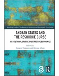 Andean States and the Resource Curse: Institutional Change in Extractive Economies