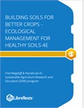 Building Soils for Better Crops - Ecological Management for Healthy Soils 4e