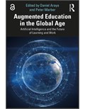 Augmented Education in the Global Age: Artificial Intelligence and the Future of Learning and Work