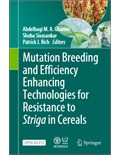 Mutation Breeding and Efficiency Enhancing Technologies for Resistance to Striga in Cereals