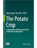 The Potato Crop: Its Agricultural, Nutritional and Social Contribution to Humankind